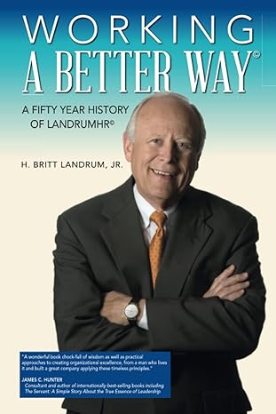 working a better way a fifty year history of landrumhr original edition h britt landrum jr ,christine