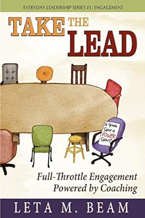 take the lead full throttle engagement powered by coaching 1st edition leta m beam 1936449188, 978-1936449187