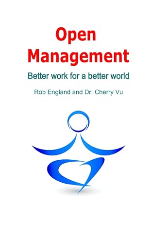 open management better work for a better world 1st edition rob england ,dr cherry vu b09nsjk7zf,