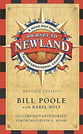 journey to newland a road map for transformational change 1st edition bill poole ,daryl holt 1733097309,