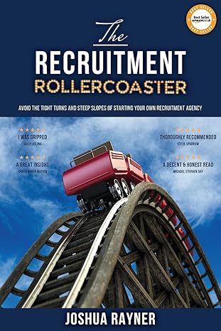 the recruitment rollercoaster avoid the tight turns and steep slopes of starting your own agency 1st edition