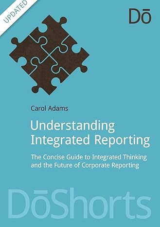 understanding integrated reporting the concise guide to integrated thinking and the future of corporate