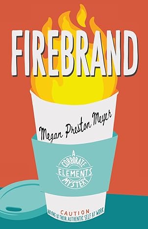 firebrand a corporate elements mystery 1st edition megan preston meyer 1950927776, 978-1950927777