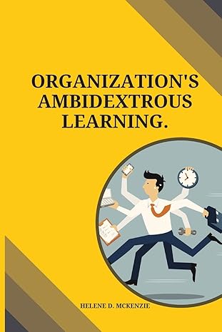 organizations ambidextrous learning 1st edition helene d mckenzie 7707060148, 978-7707060148