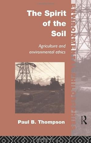 the spirit of the soil 1st edition 1st edition paul b thompson b0086pwu6i