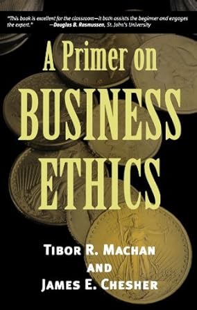 a primer on business ethics 1st edition 1st edition tibor r machan b0087bmw3c