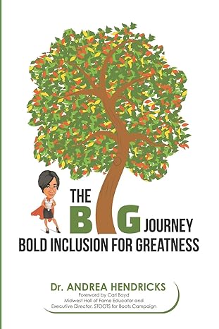 the big journey bold inclusion for greatness 1st edition dr andrea hendricks 1732683271, 978-1732683273