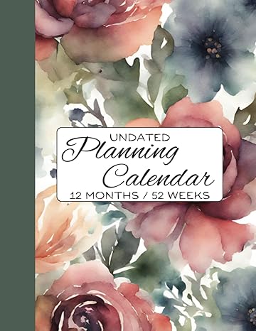 undated planning calendar 12 months 52 weeks floral design perfect for those who want a simple no fuss