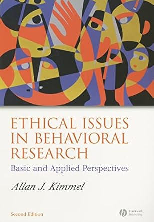 ethical issues in behavioral research basic and applied perspectives 2nd edition allan j kimmel 1405134399,