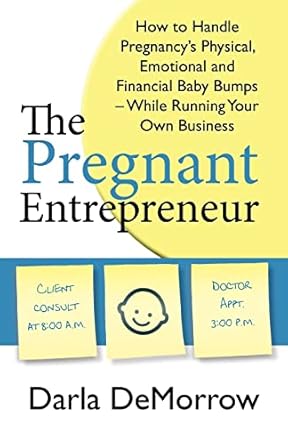 the pregnant entrepreneur 1st edition darla l demorrow 0983372306, 978-0983372301