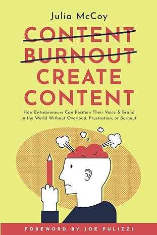 create content without burnout how entrepreneurs can add consistent value to the world without overload