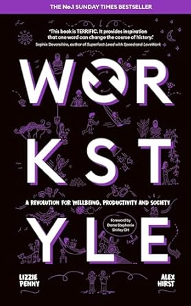 workstyle a revolution for wellbeing productivity and society 1st edition lizzie penny ,alex hirst