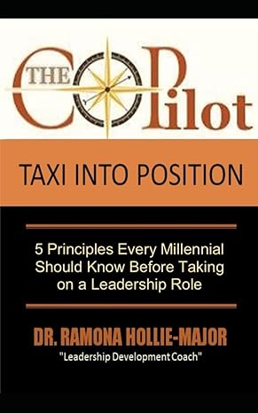 taxi into position 5 principles every millennial should know before taking on a leadership role 1st edition