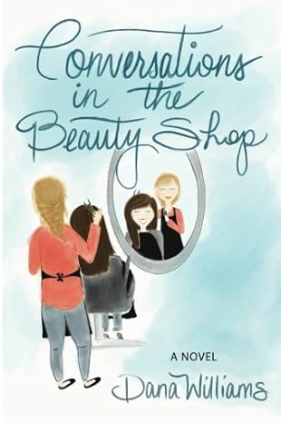 conversations in the beauty shop 1st edition dana williams ,peggy mccoll 1988071496, 978-1988071497