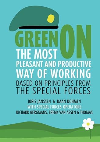 green on the most pleasant and productive way of working based on principles from the special forces 1st