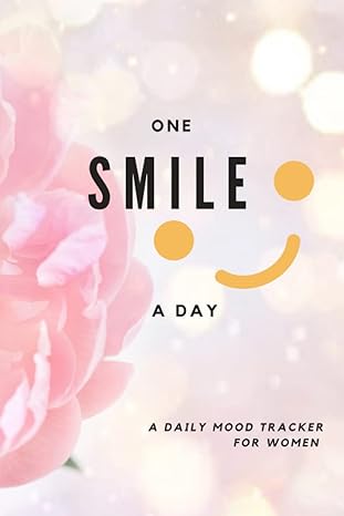 one smile a day a daily mood tracker for women 1st edition krs b09t68cjfp, 979-8419755475