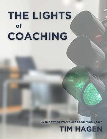 the lights of coaching 1st edition tim hagen 1961553007, 978-1961553002