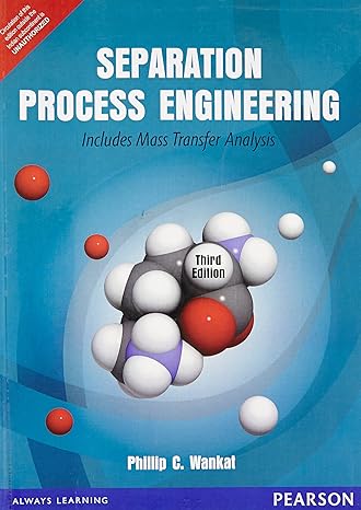 separation process engineering includes mass transfer analysis 3rd by phillip c wankat 3rd edition wankat