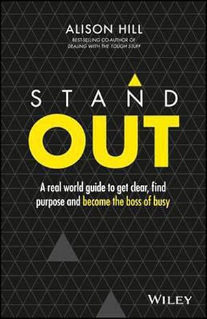 stand out a real world guide to get clear find purpose and become the boss of busy 1st edition alison hill