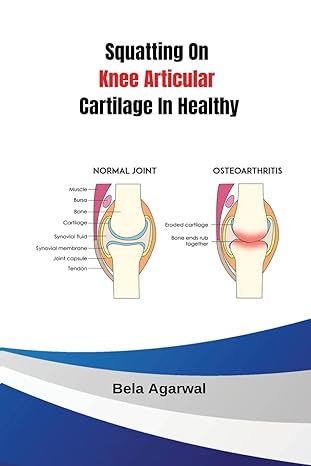 squatting on knee articular cartilage in healthy 1st edition bela agarwal 7691751184, 978-7691751183