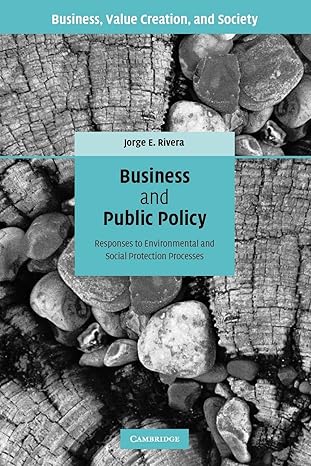business and public policy responses to environmental and social protection processes 1st edition jorge e