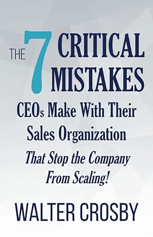 the 7 critical mistakes ceos make with their sales organization that stop the company from scaling 1st