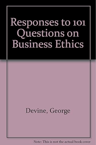 responses to 101 questions on business ethics 1st edition george devine 0809136473, 978-0809136476