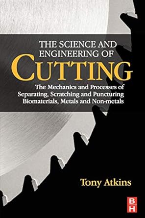 the science and engineering of cutting the mechanics and processes of separating scratching and puncturing