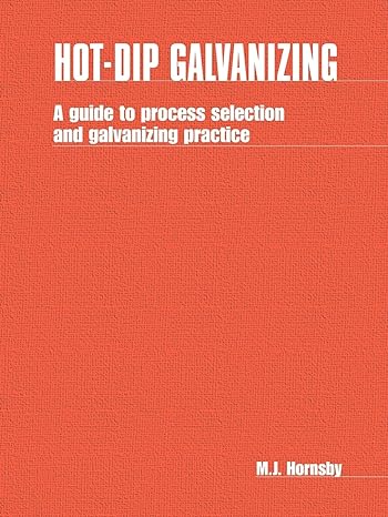 hot dip galvanizing a guide to process selection and galvanizing practice uk edition m. hornsby 1853391905,