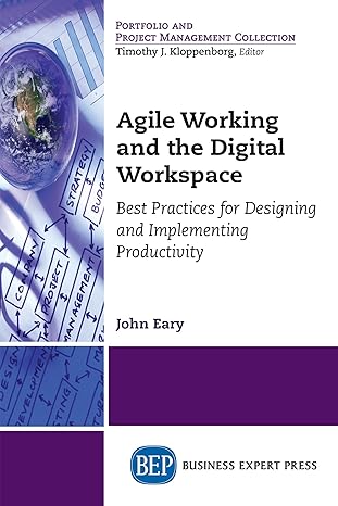 agile working and the digital workspace best practices for designing and implementing productivity 1st