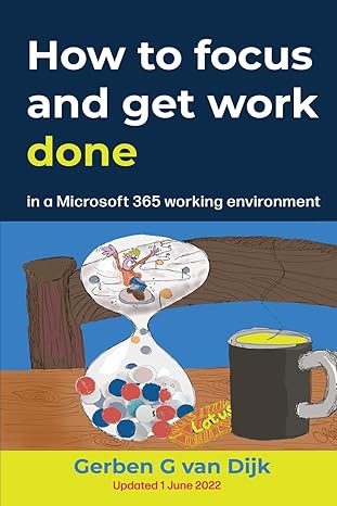 how to focus and get work done in a microsoft 365 working environment strengthen your communication time