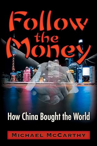 follow the money how china bought the world 1st edition michael william mccarthy 1634244451, 978-1634244459