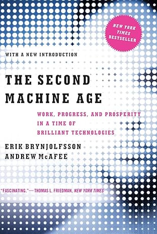 the second machine age work progress and prosperity in a time of brilliant technologies 1st edition erik