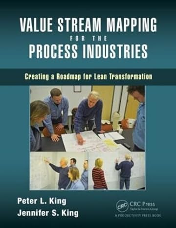 value stream mapping for the process industries creating a roadmap for lean transformation 1st edition peter