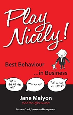 play nicely best behaviour in business 1st edition jane malyon 1908746033, 978-1908746030