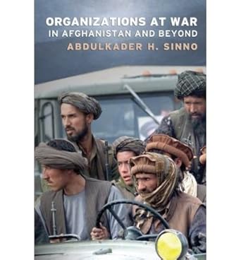 organizations at war in afghanistan and beyond common 1st edition abdulkader h sinno b00fbbnao6