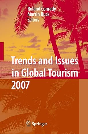 trends and issues in global tourism 2007 2007th edition roland conrady ,martin buck 3642089798, 978-3642089794