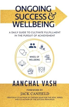 ongoing success and wellbeing a daily guide to cultivate fulfillment in the pursuit of achievement 1st