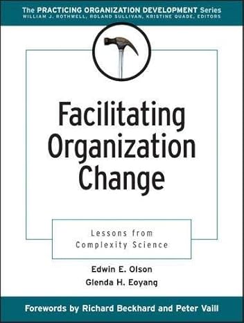 facilitating organization change lessons from complexity science 1st edition by edwin e olson glenda h eoyang