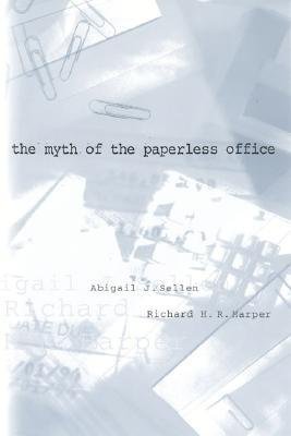 the myth of the paperless office 1st edition sellen b0028qrj80