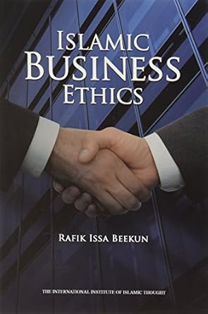 islamic business ethics 1st edition rafik issa beekun 1565642422, 978-1565642423