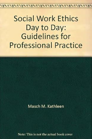 social work ethics day to day guidelines for professional practice 1st edition carolyn cressy wells ,m