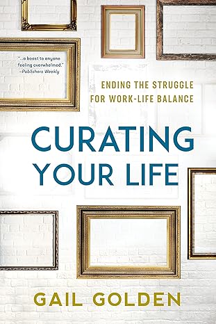 curating your life 1st edition gail golden 1538176319, 978-1538176313