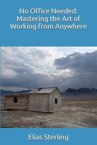 no office needed mastering the art of working from anywhere 1st edition elias sterling ,chatgpt gpt 4