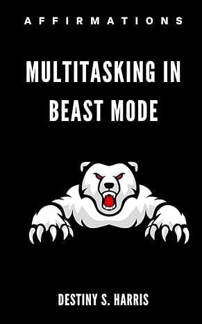 multitasking in beast mode 1st edition destiny s harris b0cqpbp1yd ,  979-8872369639