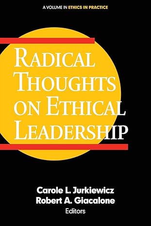 radical thoughts on ethical leadership 1st edition carole l jurkiewicz ,robert a giacalone 1681239884,