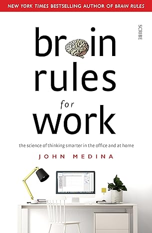 brain rules for work 1st edition john medina 1922585246, 978-1922585240