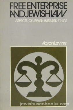 free enterprise and jewish law aspects of jewish business ethics not indicated edition aaron levine