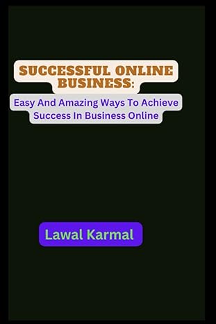 Successful Online Business Easy And Amazing Ways To Achieve Success In Business Online