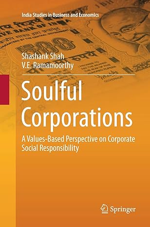 soulful corporations a values based perspective on corporate social responsibility 1st edition shashank shah